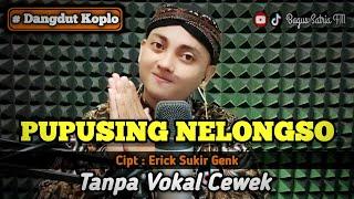 Pupusing nelongso - karaoke duet tanpa vokal cewek dangdut koplo