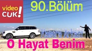 O Hayat Benim 90. Bölüm Kamera Arkası