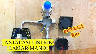 Cara Instalasi Listrik Rumah Untuk Kamar Mandi Dengan Exhaust Fan Plafon