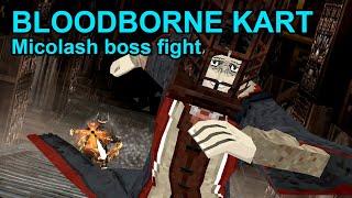 Bloodborne Kart Campaign Mode Micolash Boss Fight WIP