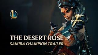 Samira The Desert Rose  Champion Trailer - League of Legends