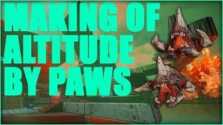Making of Altitude  by Paws