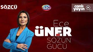 Ece Üner ile Sözün Gücü  Suriye Sığınmacılar Vergi Zammı Erdoğan Erken Seçim