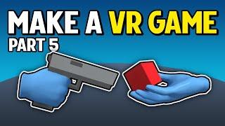 How to Make a VR Game in Unity 2022 - PART 5 - Hover Grab and Use Interactable