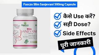 Fasczo Slim Sanjevani 500mg Capsule Uses in Hindi  Side Effects  Dose