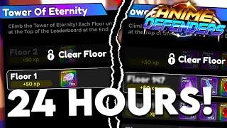 I Played 24 Hours Of Tower Of Eternity In Anime Defenders Update 2