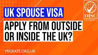 UK Spouse Visa - Apply From Outside or Inside the UK? 2024