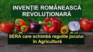 Invenție românească revoluționară SERA care schimbă regulile jocului în agricultură