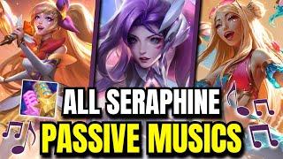 All Seraphine Passive Musics 2024  League of Legends