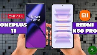Oneplus 11 vs Xiaomi Redmi K60 Pro