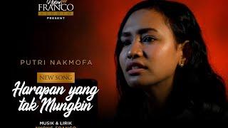 Putri Nakmofa - Harapan Yang Tak Mungkin OFFICIAL