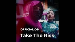 Official OB - Take The Risk prod by @KingK