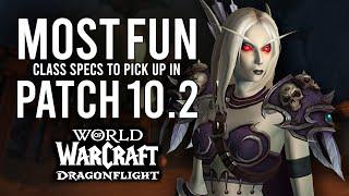 My Most FUN Class Specs To Pick Up In Season 3 of 10.2 Dragonflight