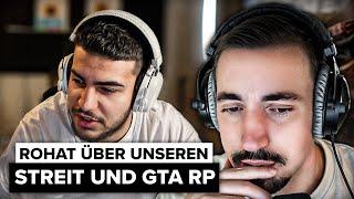 Rohat über unsere Streitzeit und GTA RP 