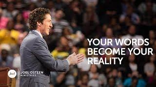 Your Words Become Your Reality  Joel Osteen