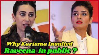 Why Karisma Kapoor Insulted Raveena Tandon Publicly ?