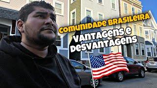 VALE A PENA MORAR NA COMUNIDADE BRASILEIRA NOS EUA ?