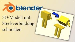 3D-Modelle mit Blender schneiden und Verbinder einfügen