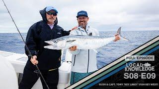 Local Knowledge S8E9 Rush & Capt. Tony Key Limey Fish Key West Before the Weather Hits