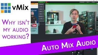 vMix Tutorial- Automatically Mix Audio and control your audio in vMix. Keep your mic on at all time