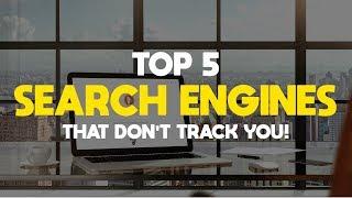Top 5 Best Search Engines That Do Not Track You