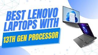 ️ Best Lenovo Laptops with 13th Gen Processors   4th of JULY DEALS 2024