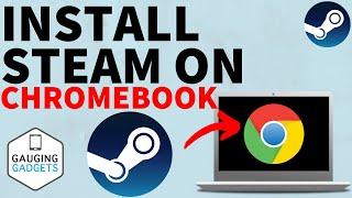 How to Install Steam on Chromebook - 2022