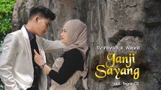 Syahriyadi X Wiranti - Janji Sayang Official Music Video NAGASWARA
