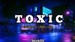 TOXIC - Criimson Ft. Chillo Costa  Official Lirik Musick 