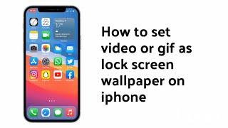 How To Set Video Or GIF As Lock Screen Wallpaper On Iphone