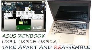 ASUS ZENBOOK UX31 UX31E UX31A Full Take Apart and Reassemble
