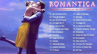 Baladas Romanticas 80 90 y 2000  Canciones Románticas en Español de los 80 90 y 2000