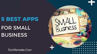 5 Best Apps for Small Business In 2023  Small Business Applications