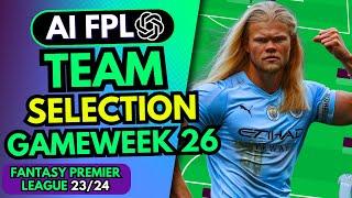 FPL GW26 TEAM SELECTION - How to do FPL AI Automation