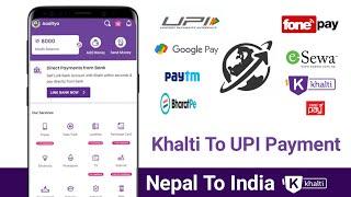 Khalti To UPI Payment NepalTo India  India Se Nepal Paisa Bheje UPI Se 2024