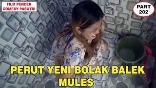 Perut Yeni Mules Bolak Balik Ke Jamban  Eps 202