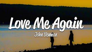 John Newman - Love Me Again Lyrics