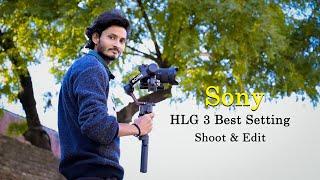 How To Shoot & Edit HLG3 Picture Profile  Full Tutorial  Use Wedding & Pre-wedding Video 