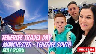 Tenerife Travel Day  May 2024  Flying From Manchester Airport T2 To Tenerife South With Jet2 ️