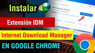 Como Instalar Internet Download Manager en Google Chrome  poner extension idm en chrome