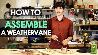 How To Assemble A Weathervane