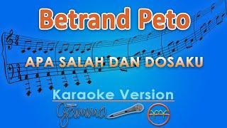 Betrand Peto - Apa Salah Dan Dosaku Karaoke  GMusic