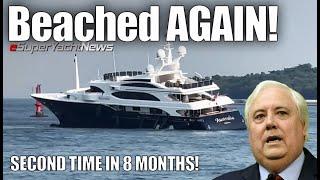 Clive Palmer’s Superyacht In Trouble - SECOND Time in 8 Months  SY News Ep327