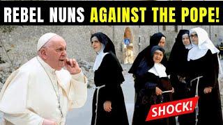 Rebel Nuns Declare War on the Vatican They Dont Recognize Pope Francis
