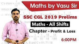 SSC CGL 2019 Prelims - Profit and Loss - Maths for all Shifts by Vasu Sir #SSCCGL