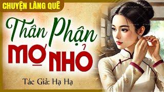 Truyện ngắn làng quê xưa “Thân phận mợ nhỏ” Full - Chuyện làng quê kể chuyện ngắn nhân quả