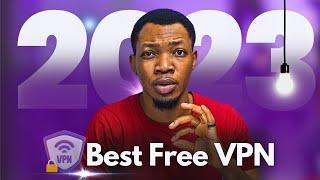 5 BEST FREE VPN 2023  The ACTUAL 5 Best Free VPN to use in 2023