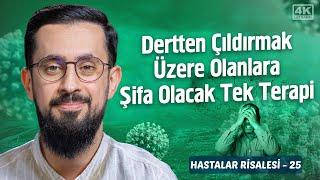 Dertten Çıldırmak Üzere Olanlara Şifa Olacak Tek Terapi - Hastalar 25 - İmanın İnkişafı İlacı