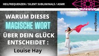 Louise Hay deutsch  Wie das INNERE JA dein Türöffner für mehr Glück in deinem Leben wird