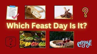 Which Feast Day Is It?